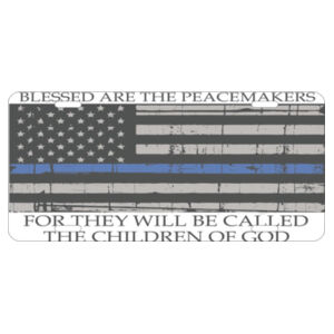 Blessed are the Peacemakers Thin Blue Line License Plate Design