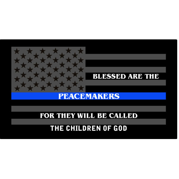 Blessed are the Peacemakers Thin Blue Line Dark Grey Flag 4" or 6" Thumbnail