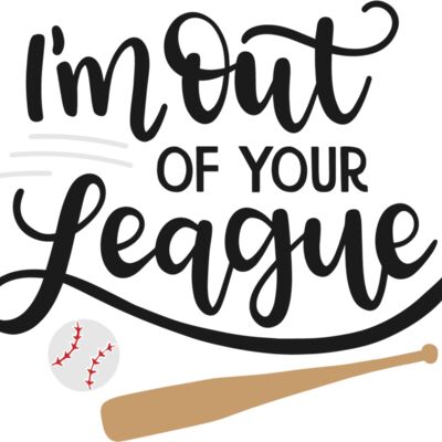 I'm Out Of Your League Design Thumbnail