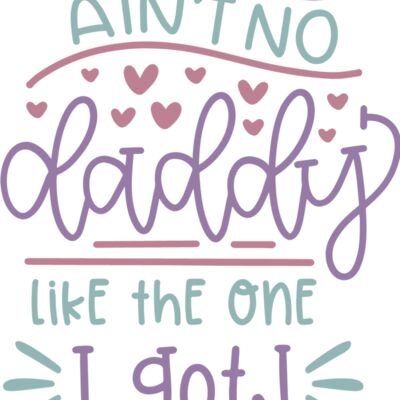 Aint No Daddy Like the One I Got Design Thumbnail