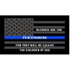 Dark Grey Thin Blue Line Peacemakers Flag Decal 4" or 6" Thumbnail