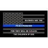 Dark Grey Thin Blue Line Peacemakers Flag Decal 4" or 6" Thumbnail