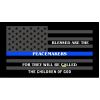 Dark Grey Thin Blue Line Peacemakers Flag Decal 4" or 6" Thumbnail