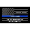 Dark Grey Thin Blue Line Peacemakers Flag Decal 4" or 6" Thumbnail