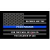 Dark Grey Thin Blue Line Peacemakers Flag Decal 4" or 6" Thumbnail