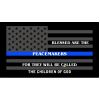 Dark Grey Thin Blue Line Peacemakers Flag Decal 4" or 6" Thumbnail