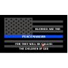Dark Grey Thin Blue Line Peacemakers Flag Decal 4" or 6" Thumbnail