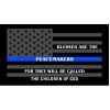 Dark Grey Thin Blue Line Peacemakers Flag Decal 4" or 6" Thumbnail