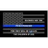 Dark Grey Thin Blue Line Peacemakers Flag Decal 4" or 6" Thumbnail