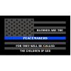 Dark Grey Thin Blue Line Peacemakers Flag Decal 4" or 6" Thumbnail