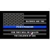 Dark Grey Thin Blue Line Peacemakers Flag Decal 4" or 6" Thumbnail